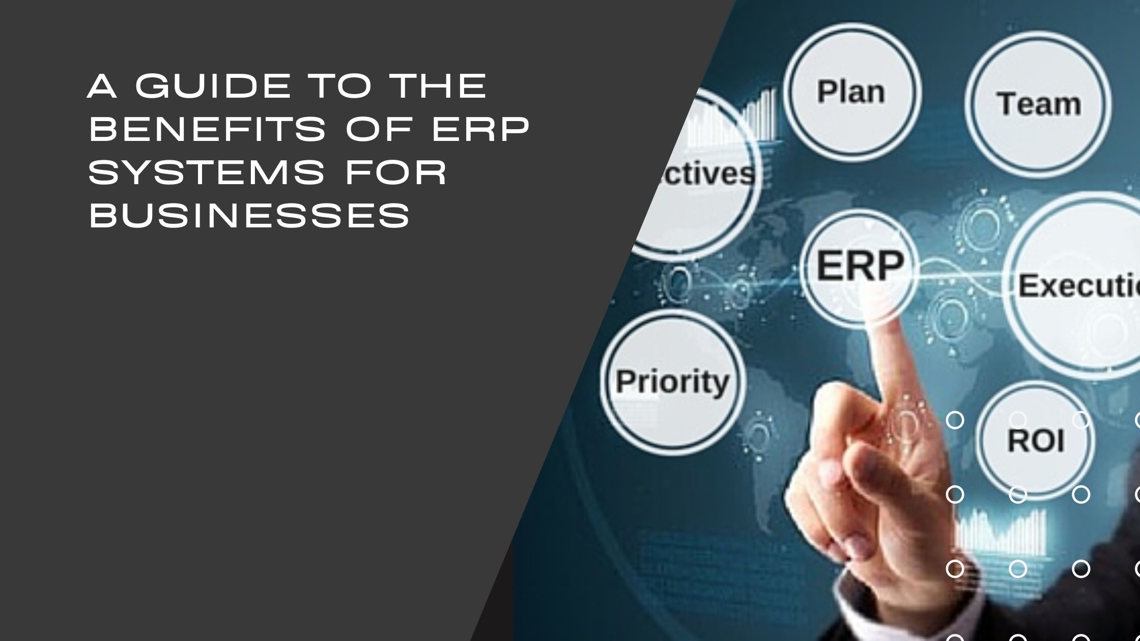 A Guide to the Benefits of ERP Systems for Businesses