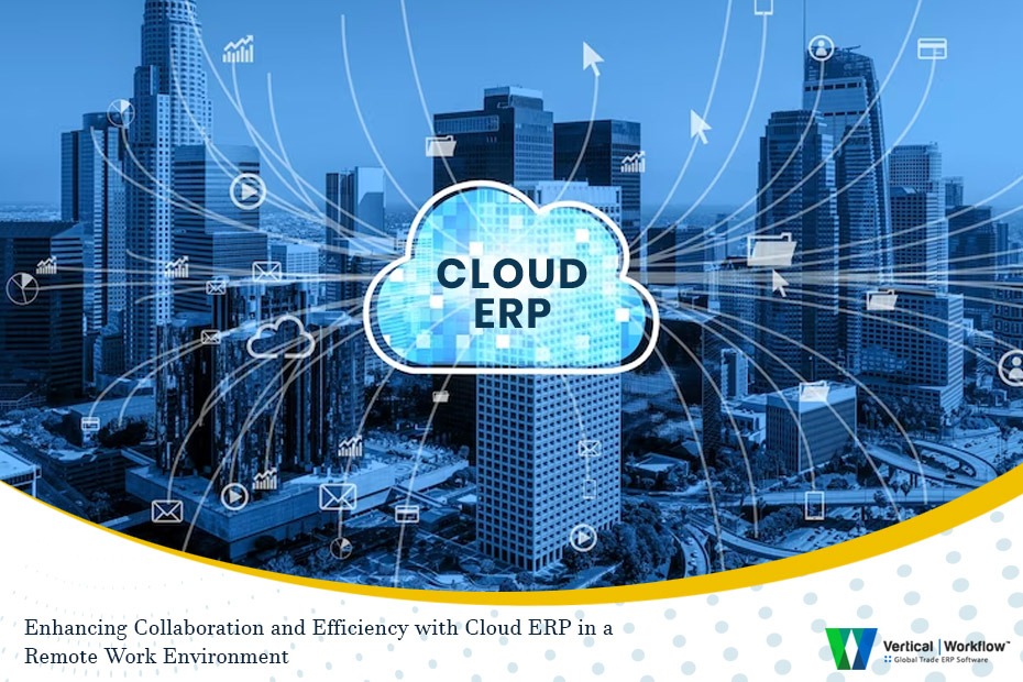 Enhancing Collaboration and Efficiency with Cloud ERP in a Remote Work ...